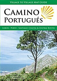 Camino Portugues : Lisbon - Porto - Santiago, Central and Coastal Routes (Paperback)