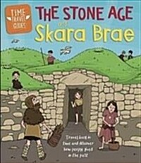 Time Travel Guides: The Stone Age and Skara Brae (Hardcover)