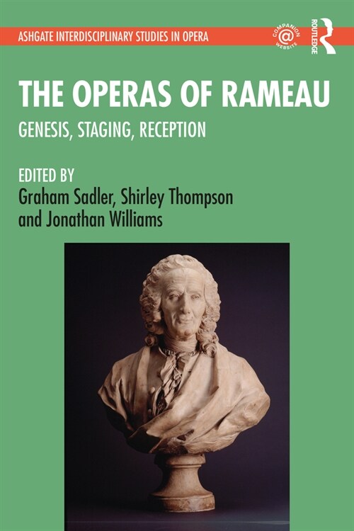 The Operas of Rameau : Genesis, Staging, Reception (Hardcover)
