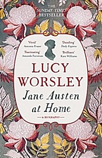 Jane Austen at Home : A Biography (Paperback)