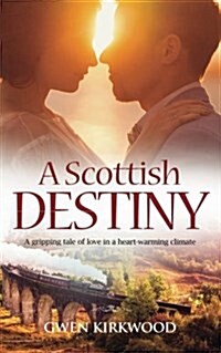 A Scottish Destiny : A gripping tale of love in a heart-warming climate. (Paperback)