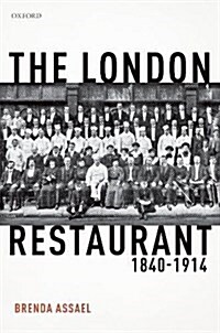 The London Restaurant, 1840-1914 (Hardcover)