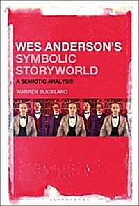 Wes Andersons Symbolic Storyworld: A Semiotic Analysis (Hardcover)