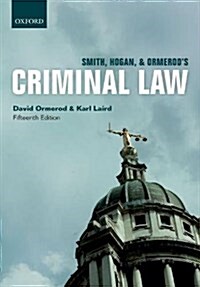 Smith, Hogan, & Ormerods Criminal Law (Paperback, 15 Revised edition)