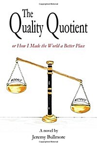 The Quality Quotient or How I Made the World a Better Place (Paperback)