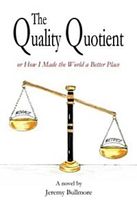 The Quality Quotient or How I Made the World a Better Place (Hardcover)