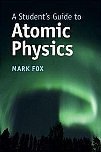 A Students Guide to Atomic Physics (Paperback)
