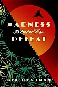 Madness is Better than Defeat (Paperback)