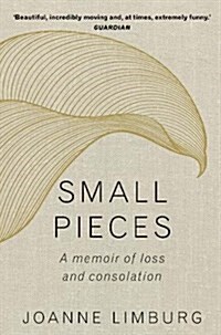 Small Pieces : A Memoir of Loss and Consolation (Paperback, Main)