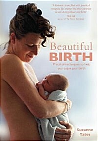 Beautiful Birth : Practical techniques to help you enjoy your birth (Paperback)