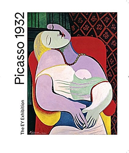 Picasso 1932 : Love, Fame, Tragedy (Paperback)