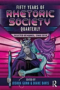 Fifty Years of Rhetoric Society Quarterly : Selected Readings, 1968-2018 (Paperback)