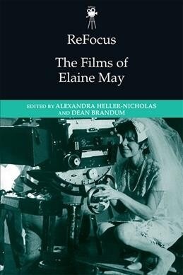 Refocus: The Films of Elaine May (Hardcover)