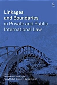 Linkages and Boundaries in Private and Public International Law (Hardcover)