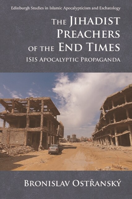 The Jihadist Preachers of the End Times : Isis Apocalyptic Propaganda (Paperback)
