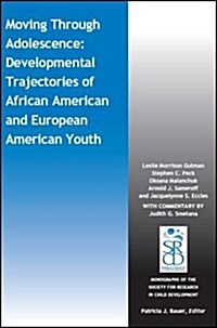 Moving Through Adolescence: Developmental Trajectories of African American and European American Youth (Paperback)
