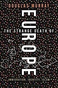 The Strange Death of Europe : Immigration, Identity, Islam (Paperback, Export/Airside)