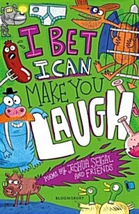 I Bet I Can Make You Laugh : Poems by Joshua Seigal and Friends. WINNER of the Laugh Out Loud Awards (Paperback)