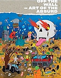 Off the Wall: Art of the Absurd (Paperback)