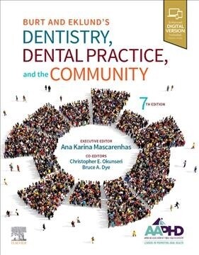 Burt and Eklunds Dentistry, Dental Practice, and the Community (Paperback, 7)