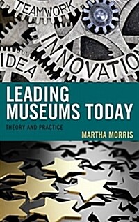 Leading Museums Today: Theory and Practice (Paperback)