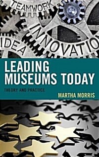 Leading Museums Today: Theory and Practice (Hardcover)