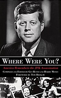 Where Were You?: America Remembers the JFK Assassination (Paperback)