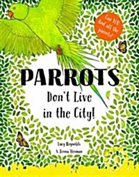 Parrots Dont Live in the City! (Paperback)