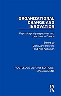 Organizational Change and Innovation : Psychological Perspectives and Practices in Europe (Hardcover)