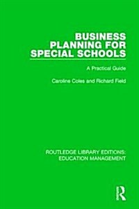 Business Planning for Special Schools : A Practical Guide (Hardcover)