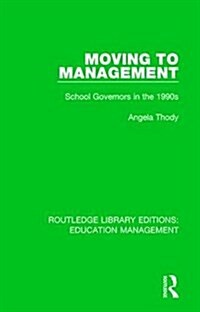 Moving to Management : School Governors in the 1990s (Hardcover)