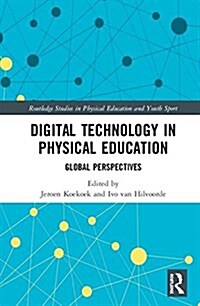 Digital Technology in Physical Education : Global Perspectives (Hardcover)