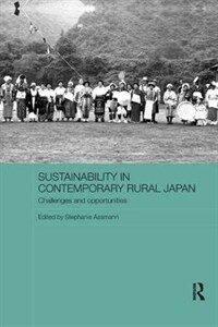 Sustainability in Contemporary Rural Japan : Challenges and Opportunities (Paperback)