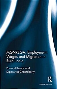 MGNREGA: Employment, Wages and Migration in Rural India (Paperback)