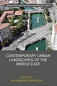 Contemporary Urban Landscapes of the Middle East (Paperback)