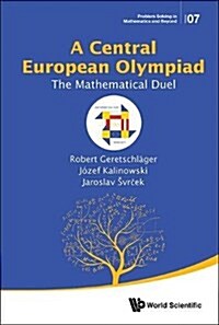 Central European Olympiad, A: The Mathematical Duel (Hardcover)