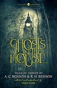 Ghosts in the House : Tales of Terror by A. C. Benson and R. H. Benson (Paperback, Revised edition)