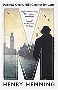 M : Maxwell Knight, MI5s Greatest Spymaster (Paperback)