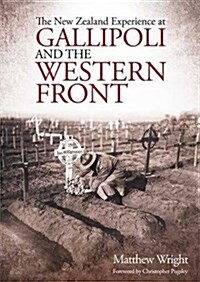 The New Zealand Experience at Gallipoli & the Western Front (Paperback)