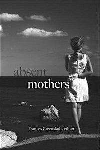 Absent Mothers (Paperback)