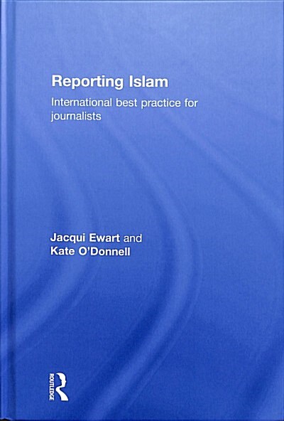 Reporting Islam : International best practice for journalists (Hardcover)