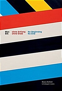Max Bill: No Beginning, No End (Paperback)