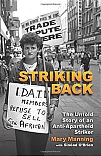 Striking Back: The Untold Story of an Anti-Apartheid Striker (Paperback)