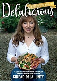 Delalicious: A Full Plate for a Full Life (Paperback)