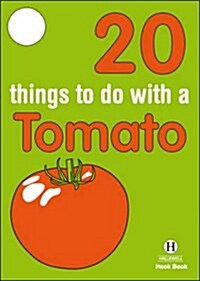 20 Things to Do with a Tomato (Paperback)