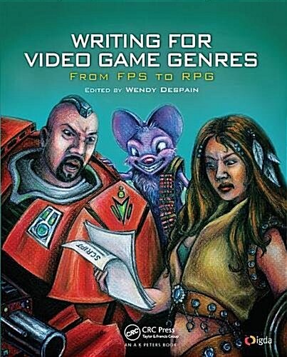 Writing for Video Game Genres : From FPS to RPG (Hardcover)