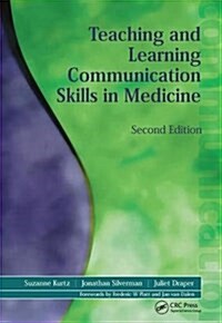 Teaching and Learning Communication Skills in Medicine (Hardcover, 2 ed)