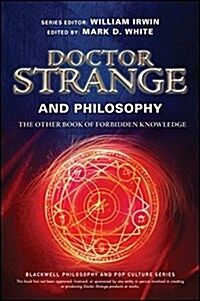 Doctor Strange and Philosophy: The Other Book of Forbidden Knowledge (Paperback)