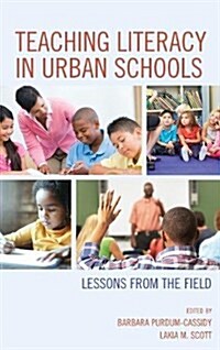 Teaching Literacy in Urban Schools: Lessons from the Field (Hardcover)