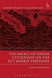 The Impact of Union Citizenship on the EUs Market Freedoms (Paperback)